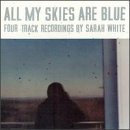 All My Skies Are Blue - White Sarah - Música - JAGJAGUWAR - 0656605200323 - 2 de diciembre de 2019