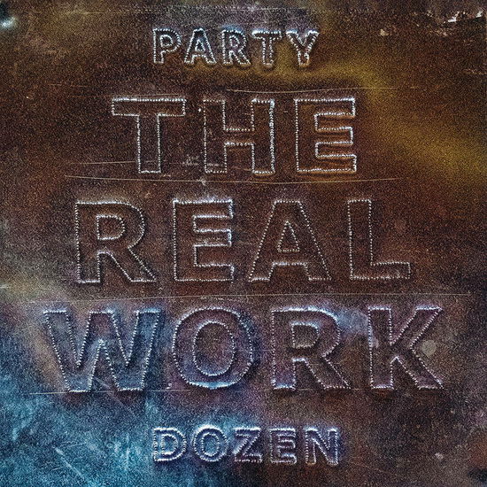 Cover for Party Dozen · Real Work (CD) (2022)