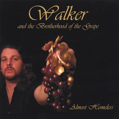 Cover for Walker &amp; Brotherhood of the Grape · Almost Homeless (CD) (2002)