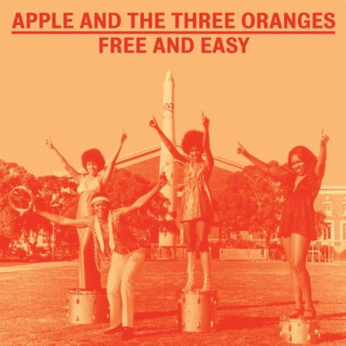 Free And Easy - Apple And The Three Oranges - Música - NOW AGAIN - 0659457509323 - 14 de março de 2013