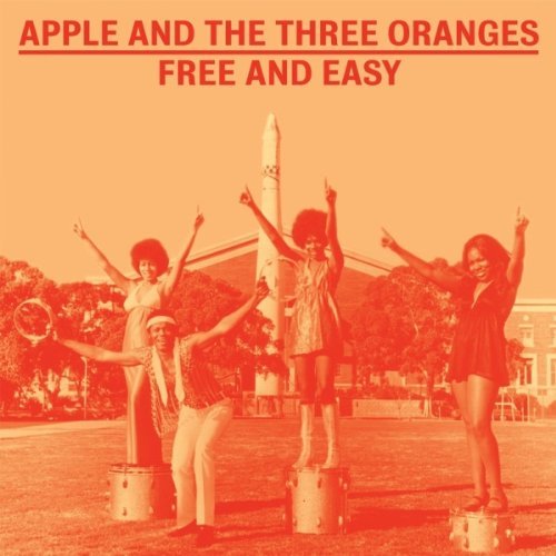 Free And Easy - Apple And The Three Oranges - Musik - NOW AGAIN - 0659457509323 - 14. marts 2013