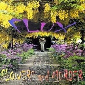 Cover for Flux · Flowers &amp; Murder (CD) (2007)