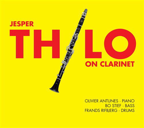 On Clarinet - Jesper Thilo - Muziek - CADIZ - STUNT - 0663993101323 - 15 maart 2019