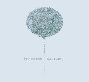 Dull Lights - Eric Chenaux - Music - CONSTELLATION - 0666561004323 - September 14, 2006