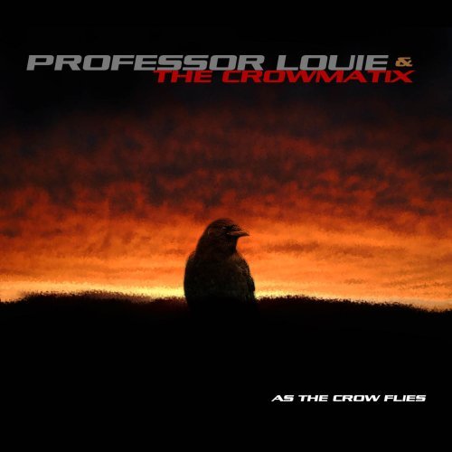 Cover for Professor Louie &amp; The Crowmatix · As The Crow Flies (CD) (2012)