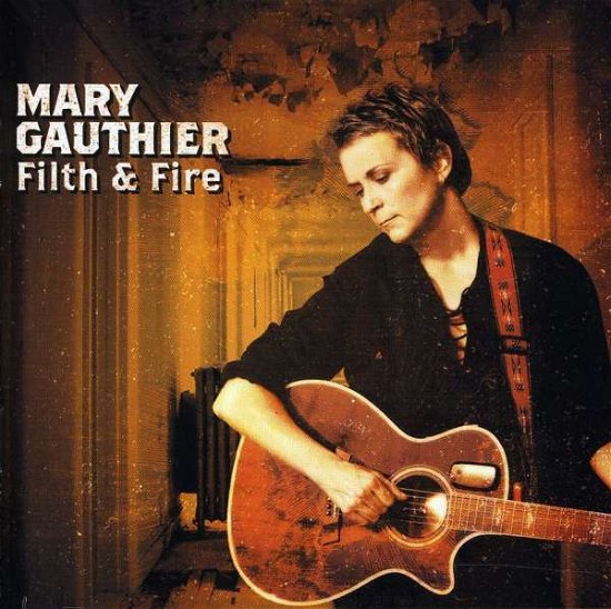 Cover for Mary Gauthier · Filth &amp; Fire (CD) (2012)