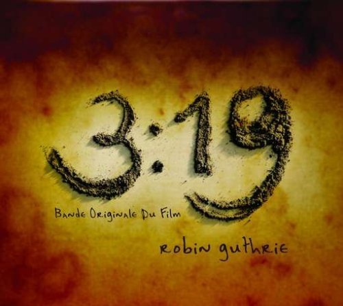 Cover for Robin Guthrie · 3:19 Bande Originale Du Film (CD) [Digipak] (2008)