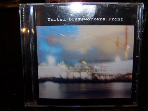 United Brassworkers Front - United Brassworkers Front - Música - CDB - 0709363718323 - 24 de junio de 2003