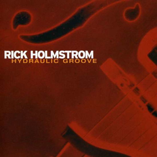 Cover for Rick Holmstrom · Hydraulic Groove (CD) (2002)