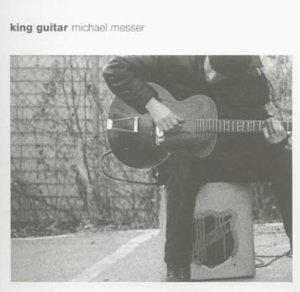 King Guitar - Michael Messer - Musiikki - COOKING IN CON.. - 0711297476323 - tiistai 16. toukokuuta 2006
