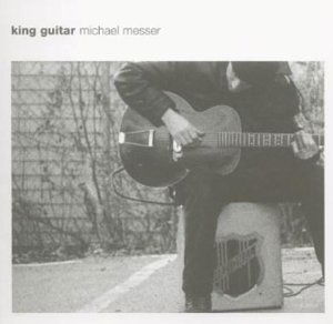 King Guitar - Michael Messer - Muzyka - COOKING IN CON.. - 0711297476323 - 16 maja 2006