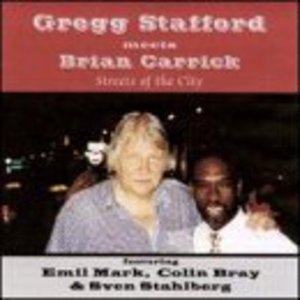 Cover for Gregg Stafford &amp; Brian Carrick · Streets Of The City (CD) (2014)