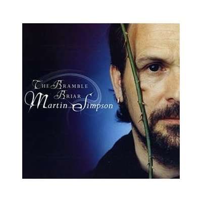 Cover for Martin Simpson · The Bramble Briar (CD) (2007)