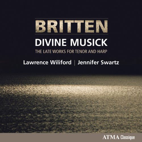 Divine Musick:Late Works For Tenor & Harp - B. Britten - Musiikki - ATMA CLASSIQUE - 0722056262323 - tiistai 28. syyskuuta 2010