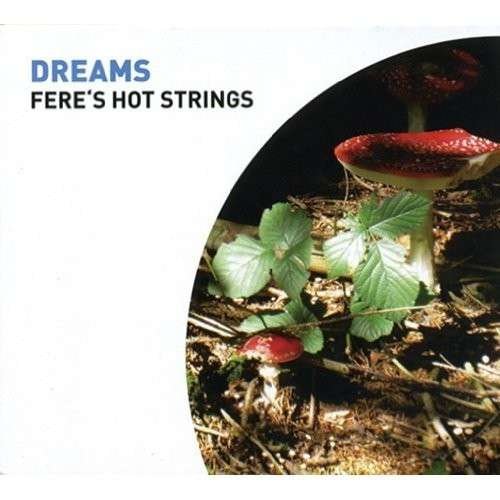 Fere's Hot Strings - Dreams - Musikk - TCB - 0725095431323 - 25. mars 2013