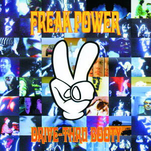 Freak Power · Drive-Thru Booty (CD) (2012)