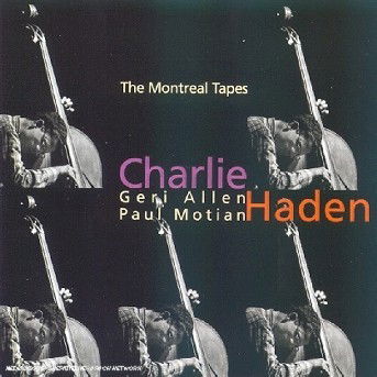 Montreal Tapes, the - Charlie Haden - Music - UNIVERSAL - 0731453748323 - March 3, 2003