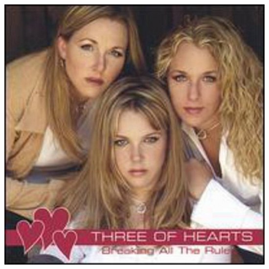 Cover for Three of Hearts · Breaking All the Rules (CD) (2005)