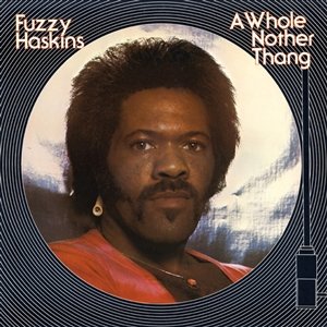 Cover for Fuzzy Haskins · A Whole Nother Thang (LP) (2019)