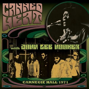 Cover for Canned Heat With John Lee Hooker · Carnegie Hall 1971 (CD) (2016)