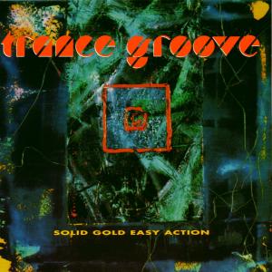 Cover for Trance Groove · Solid Gold Easy Action (CD) (2012)