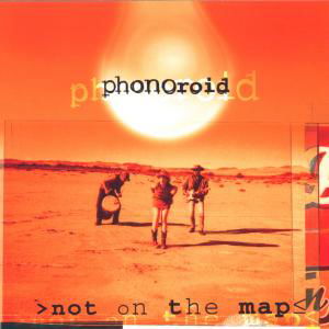 Cover for Phonoroid · Not On The Map (CD) (1999)
