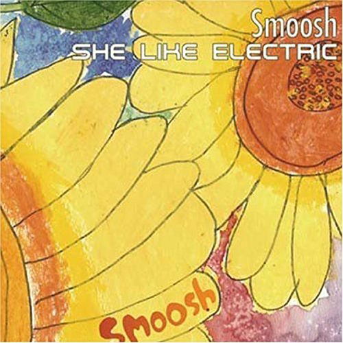 She Like Electric - Smoosh - Music - ABDUCTION - 0751937251323 - September 16, 2004