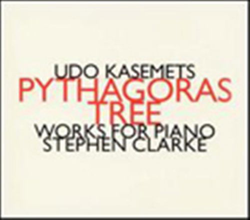 Udo Kasemets: Pythagoras Tree - Stephen Clarke - Musiikki - HATHUT RECORDS - 0752156011323 - perjantai 7. huhtikuuta 2017