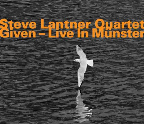 Cover for Steve Quartet Lantner · Given-live in Munster (CD) [Digipak] (2009)