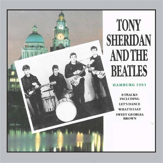 Tony Sheridan And The Beatles Hamburg 1961 - Sheridan, Tony & Beatles - Musique - MVD - 0760137037323 - 7 septembre 2017