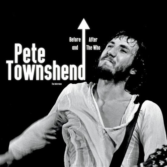 Before And After The Who - Pete Townshend - Musiikki - BIG ENGINE - 0760137756323 - perjantai 14. elokuuta 2015