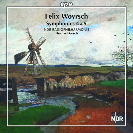 Felix Woyrsch: Symphonies 4 & 5 / Ndr Radiophilharmonie - Ndr Radiophilharmonie - Musique - CPO - 0761203506323 - 28 décembre 2018