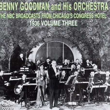 Nbc Broadcasts from Chicago's Congress Hotel 3 - Benny Goodman - Music - CIRCLE - 0762247417323 - December 15, 1998