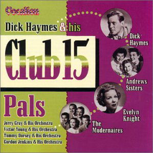 And His Club 15 Pals - Dick Haymes - Musik - VOCALION - 0765387301323 - 30. august 2001