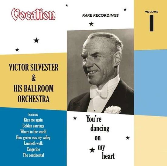 Rare Recordings 1 - You're Dancing On My Heart - Victor Silvester - Musique - VOCALION - 0765387624323 - 15 janvier 2016