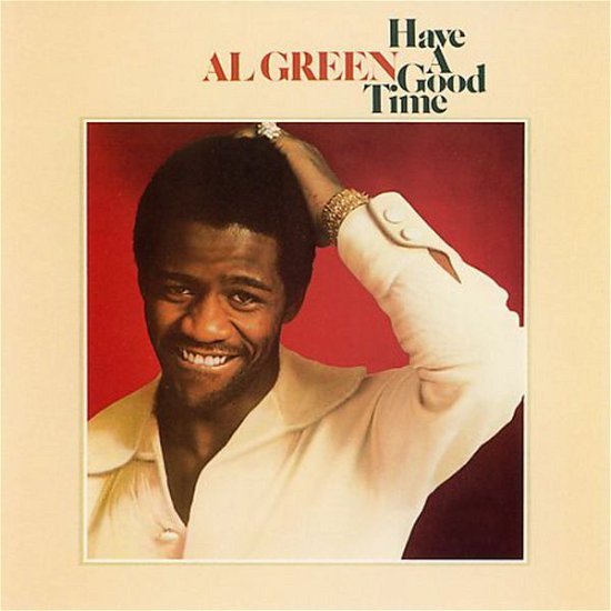 Cover for Al Green · Have a Good Time (CD) [Reissue edition] (2014)