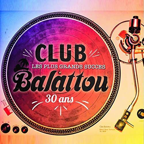 Plus Grands Succes Du Club Balattou 30 Ans Les - Compilation - Music - WORLD MUSIC - 0776693213323 - July 8, 2016