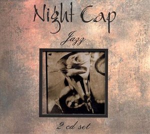 Cover for Va-Quiet Time Series · Night Cap Jazz (CD)