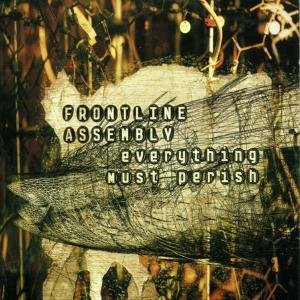 Cover for Frontline Assembly · Frontline Assembly - Everything Must Perish (CD) (2022)