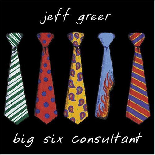 Cover for Jeff Greer · Big Six Consultant (CD) (2004)