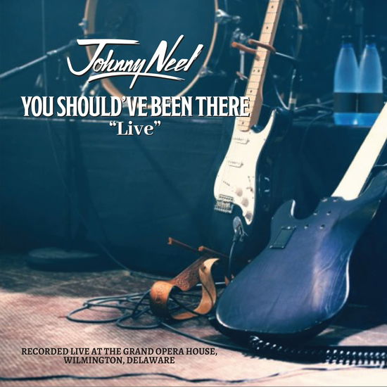 You Should've Been There Live - Johnny Neel - Music - SILVERWOLF RECORDS - 0787991205323 - June 16, 2023