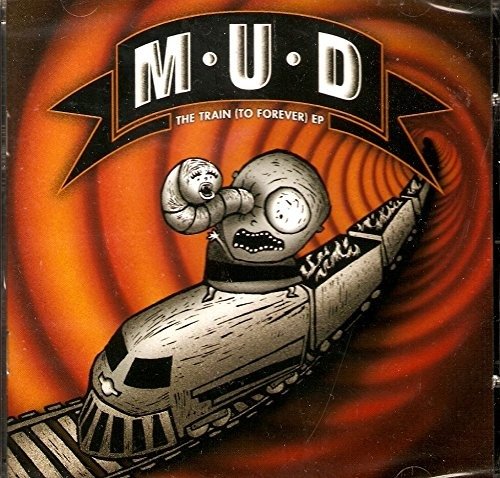 Train To Forever - Mud - Musiikki - DISCHORD - 0792487900323 - keskiviikko 24. marraskuuta 1999