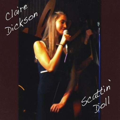Cover for Claire Dickson · Scattin' Doll (CD) [Digipack] (2011)