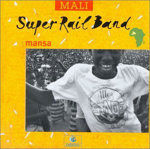 Super Rail Band De Bamako/ Man - Mali - Muzyka - HARMONIA MUNDI-DISTR LABELS - 0794881353323 - 16 kwietnia 2005