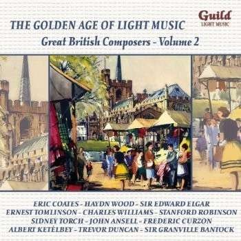 Great British Composers 2 - Stott / Williams / Wood / Elgar / Torch / Farnon - Musiikki - Guild - 0795754520323 - tiistai 8. lokakuuta 2013