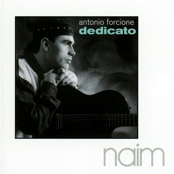 Dedicato - Antonio Forcione - Musik - NAIM - 0797537101323 - 3 januari 2011