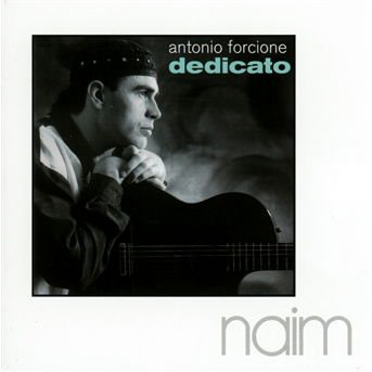 Dedicato - Antonio Forcione - Muziek - NAIM - 0797537101323 - 3 januari 2011