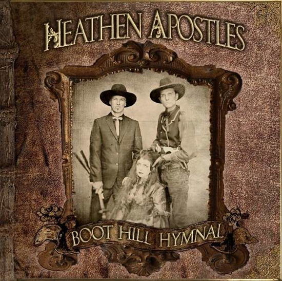 Boot Hill Hymnal - Heathen Apostles - Musik - RATCHET BLADE RECORDS - 0798304278323 - 11. November 2013