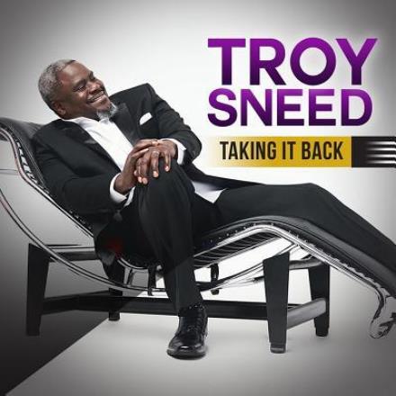 Taking It Back - Troy Sneed - Muzyka - Emtro Gospel - 0801193154323 - 6 października 2017