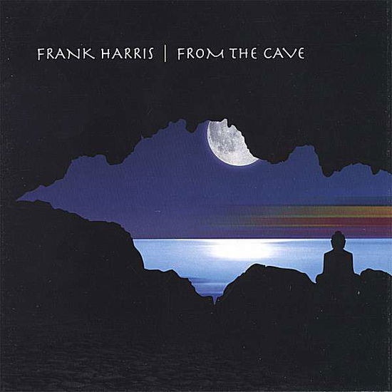 Cover for Frank Harris · From the Cave (CD) (2016)